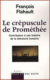 Le Crépuscule de Prométhée. Contribution à une histoire de la démesure